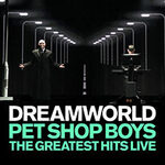 Pet Shop Boys - DREAMWORLD The Greatest Hits Live