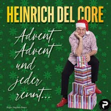 Heinrich Del Core - Advent, Advent und jeder rennt 29.11.2026 Kornberghalle Laichingen-Suppingen