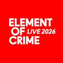 Element of Crime - Unscharf mit Katze Live 2026 01.06.2026 Ulmer Zelt