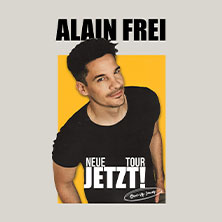 Alain Frei - Jetzt! 23.01.2027 Congress-Centrum Ulm