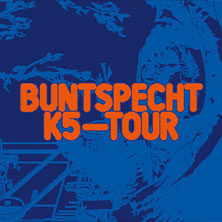 Buntspecht - K5 Tour 2026 25.04.2026 ROXY Ulm